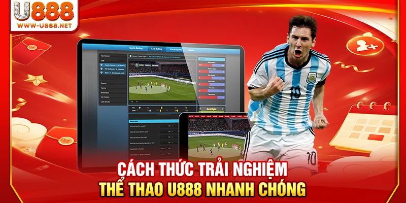 Cách thức trải nghiệm thể thao U888 nhanh chóng