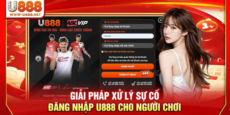 Giải pháp xử lý sự cố đăng nhập U888 cho người chơi