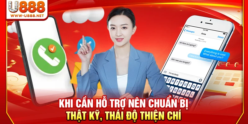Khi cần hỗ trợ nên chuẩn bị thật kỹ, thái độ thiện chí