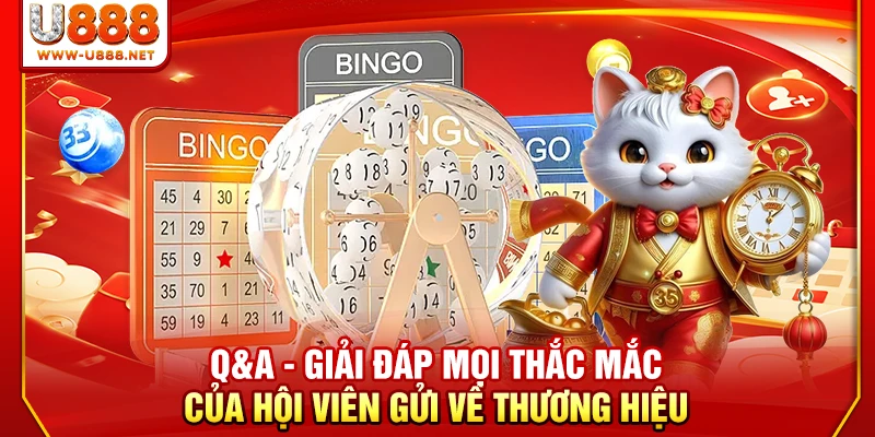 Q&A - Giải đáp mọi thắc mắc của hội viên gửi về U888