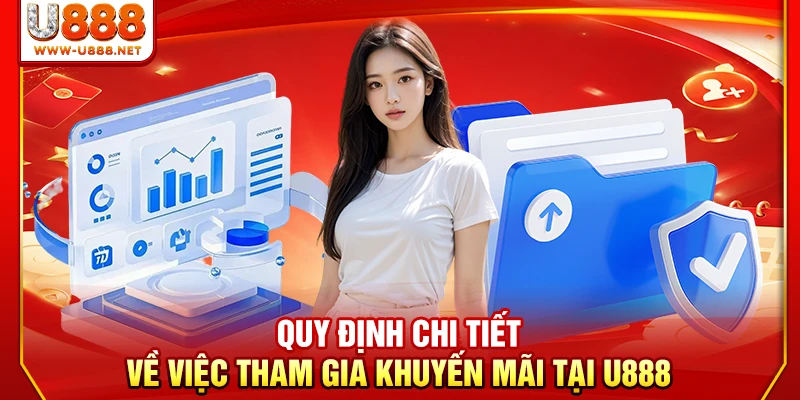 Quy định chi tiết về việc tham gia khuyến mãi tại U888