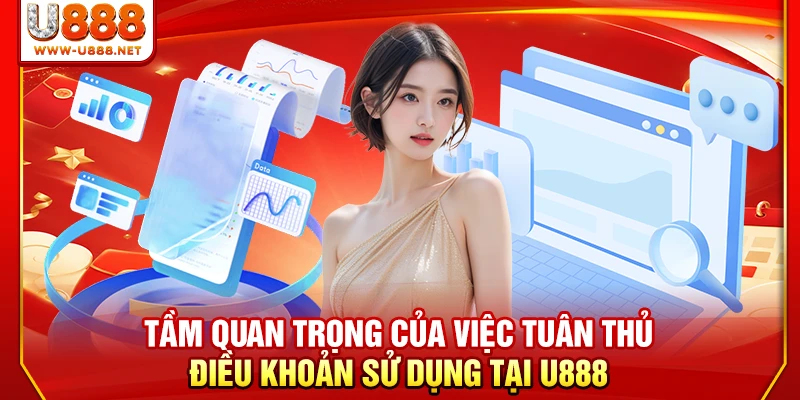 Tầm quan trọng của việc tuân thủ điều khoản sử dụng tại U888