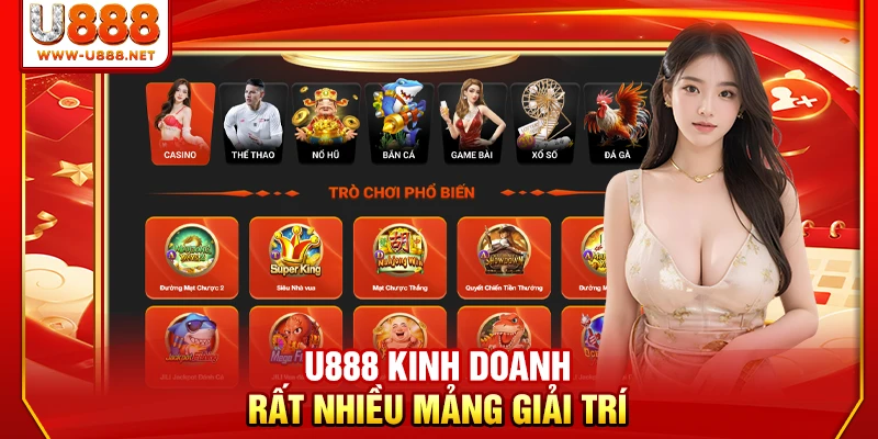 U888 kinh doanh rất nhiều mảng giải trí