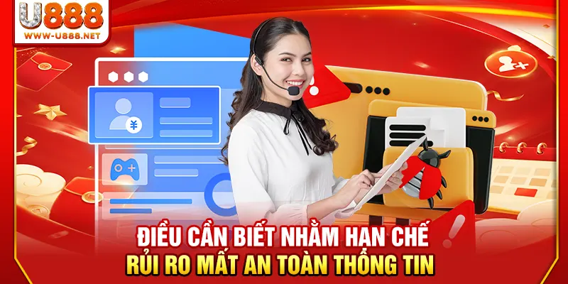 Điều cần biết nhằm hạn chế rủi ro mất an toàn thông tin 